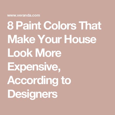 8 Paint Colors That Make Your House Look More Expensive, According to Designers Designer Paint Colors, Tan Paint Colors, Tan Paint, Interior Wall Colors, Popular Paint Colors, Off White Paints, Kitchen Wall Colors, Neutral Paint Colors, Feel Good Stories