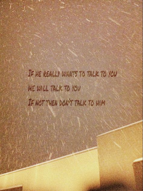 If he wants to talk to you Dont Talk, Red Quotes, Soul Mate Love, Blue Quotes, Bettering Myself, Stop Talking, He Wants, Talking To You, When He