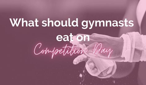 What foods should gymnasts eat on competition day? - Christina Anderson RDN | The Gymnast Nutritionist® Gymnast Diet, Heavy Legs, Gymnastics Competition, Sports Psychology, Good Foods To Eat, Circadian Rhythm, Dance Competition, What To Eat, Free Training