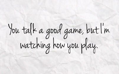 Play Fair Observing People Quotes, Play Me For A Fool Quotes, Playing The Game Quotes, Smug Quotes, Talk Is Cheap Quotes, Dont Play Me For A Fool, Two Can Play That Game Quotes, Observing Quotes, Observant Quotes