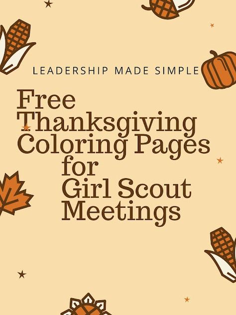 Free Thanksgiving Coloring Pages for Girl Scouts Girl Scouts Thanksgiving Activities, Girl Scout Thanksgiving Ideas, Thanksgiving Girl Scout Activities, Brownie Meeting Ideas, Friendsgiving Activities, Girl Scout Meeting Ideas, Girl Scout Mom, Free Thanksgiving Coloring Pages, Thanksgiving Coloring Book