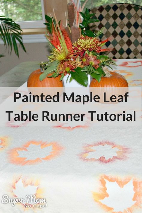 Painted Maple Leaf Table Runner Tutorial Canvas Table Runner, Maple Leaf Table Runner, Leaf Table Runner, Sewing Classes For Beginners, Paint Leaves, Canvas Table, Table Runner Tutorial, Tote Bag Pattern Free, Sewing Cushions