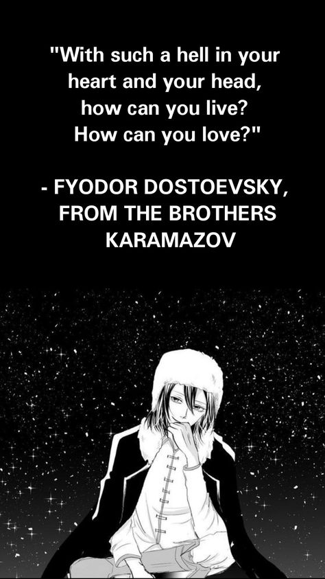 Fyodor Dostoyevsky once said... Fyodor Doestoveyski, Fyodor Quotes, Bsd Quotes, Fyodor Dostoevsky Bsd, Classical Books, Dostoyevsky Books, Fyodor Dostoyevsky Quotes, Dostoevsky Quotes, Silly Quotes