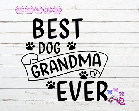 Dog Grandma Gifts, Dog Grandma, Dog Quote, New Grandma, Circuit Design, Grandma Gift, Quote Svg, Dog Owner, File Types