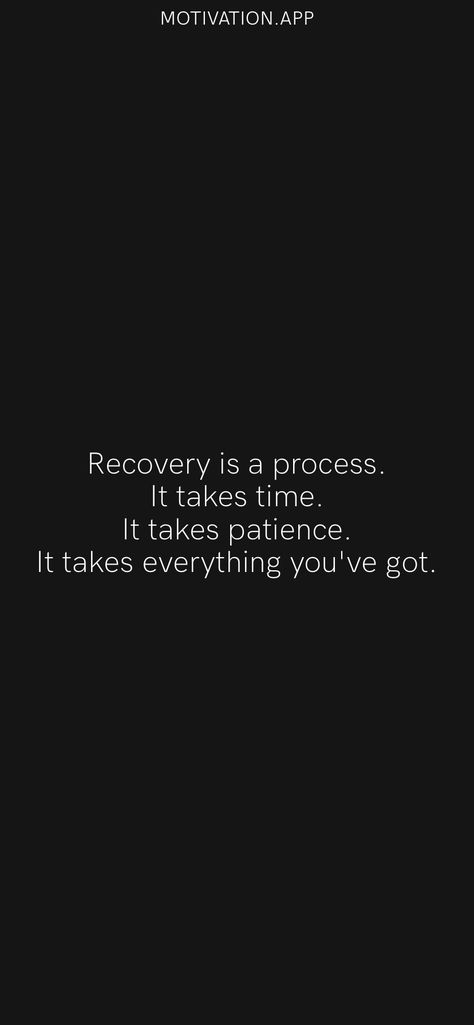 Recovery is a process. It takes time. It takes patience. It takes everything you've got. From the Motivation app: https://motivation.app/download Recovery Wallpaper, Recovery Inspiration, Motivation App, Recovery Quotes, Quote Aesthetic, It Takes, Beautiful Wallpapers, Aesthetic Wallpaper, Aesthetic Wallpapers