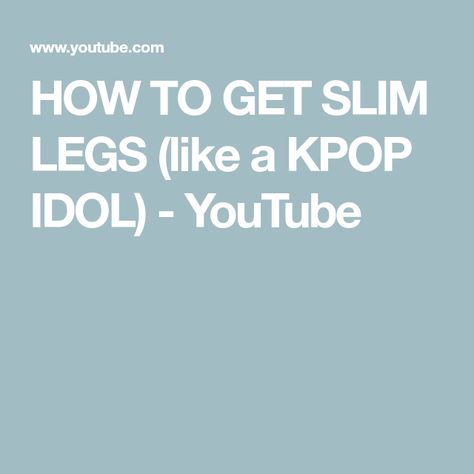 HOW TO GET SLIM LEGS (like a KPOP IDOL) - YouTube Slim Legs Workout, How To Get Slim, Best Exercises, Legs Workout, Free Workouts, Flexibility Workout, Slim Legs, Workout Programs, Kpop Idol