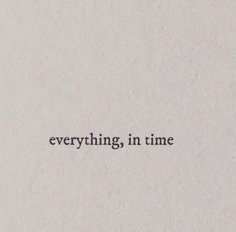 Everything In Time, Inspirerende Ord, Fina Ord, Motiverende Quotes, Short Quotes, Poetry Quotes, Over It, Quote Aesthetic, Pretty Words