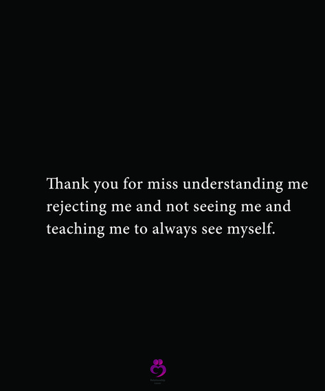 Thank you for miss understanding me rejecting me and not seeing me and teaching me to always see myself. #relationshipquotes #womenquotes Miss Understanding Quotes, Understanding Quotes, Now Quotes, Thank You For Listening, Deep Quotes, I Thank You, Change Me, Choose Me, Quote Aesthetic