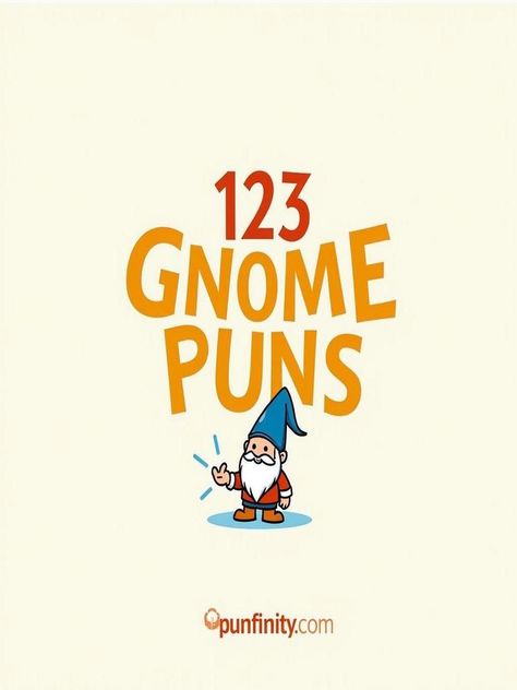 gnome puns Gnome Quotes, Gnome Puns, Periodic Table Puns, Fall Puns, Garden Humor, Funny Gnomes, Fall Gnome, Double Meaning, Cute Puns