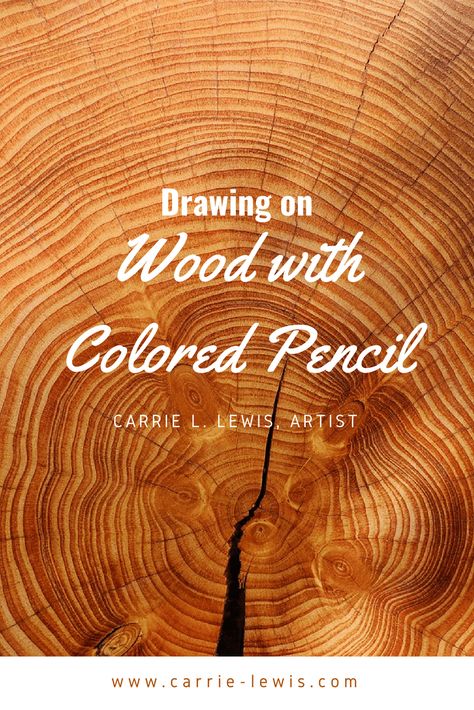 Drawing on Wood with Colored Pencils - Carrie L. Lewis, Artist Drawing On Wood Ideas, Drawing On Wood, Wood Drawing, Pencil Tutorial, Brand Moodboard, Drawings Tutorials, Pencil Work, Pencil Techniques, Colored Pencil Tutorial