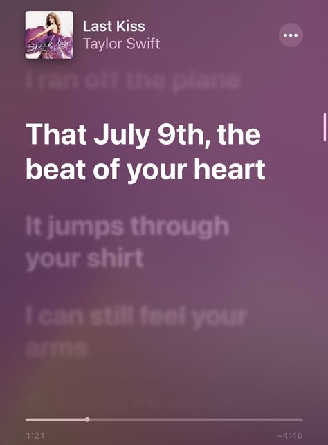 That July 9th Taylor Swift, July Lyrics, Last Kiss Taylor Swift, Swift Lyrics, Last Kiss, July 9th, Taylor Swift Lyrics, On Repeat, Taylor Swift