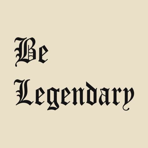 Be Legendary Wallpaper, Be Legendary Tattoo, Quotes Gangster, Legendary Tattoo, Tato Jari, Be Legendary, Spanglish Quotes, Gangsta Quotes, Makijaż Smokey Eye