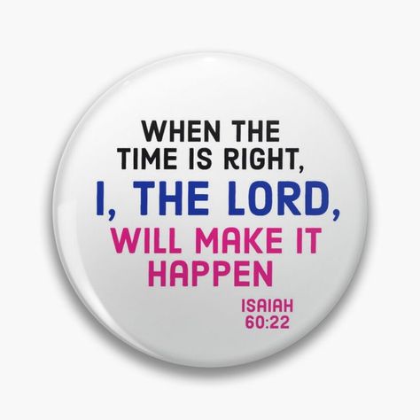 Christian pin God's timing When The Time Is Right I The Lord Quotes, Scripture Stickers, Isaiah 60 22, God's Timing, Inspirational Smile Quotes, Christian Quotes Wallpaper, Gospel Quotes, Morning Prayer Quotes, Strong Mind Quotes