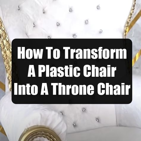 How To Transform A Plastic Chair Into A Throne Chair chic diy furniture do it yourself diy projects videos easy diy crafts diy and crafts diy crafts for 2021 diy projects 2021 diy 2021 diy chic crafts Sweet 16 Throne Chair Ideas, Diy Throne Chair Ideas, Throne Chair Backdrop, Diy Throne Chair, Throne Diy, High Heel Chair, Diy High Heels, King Throne Chair, Fiesta Christmas