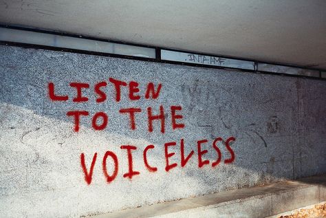 Listen to the voiceless by Joybot, via Flickr V Pour Vendetta, Foto Muro Collage, Graffiti Quotes, Street Quotes, Pretty Words, Quote Aesthetic, Words Quotes, Words Of Wisdom, Gate