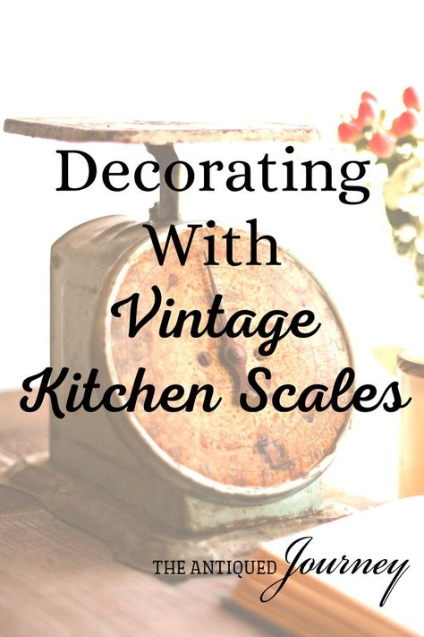 creative ways to use vintage kitchen scales in your home Vintage Scale Decor, Cottagecore Kitchen Decor, Antique Farmhouse Kitchen, Vintage Kitchen Signs, Vintage Store Displays, Food Scales, Primative Decor, Kitchen Scales, Vintage Kitchen Utensils