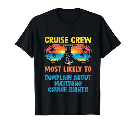 PRICES MAY VARY. Most likely to cruise shirt design. Funny Holiday shirt for cruise , or person who love to travel in sea and oscean to make your holiday trip in a cruise. Perfect Gift Idea for anyone who love big boats and love to take trips and traveling in cruises Grab this Cruise Crew Most Likely To Complain About Matching Cruise tee for men, women, boys, girls, dad, mom, brother, sister, captain, husband, wife, for summer holiday season anniversary, family day squad. Great to wear on birthd Cruise Trip, Family Cruise, Tees For Men, Group Travel, Brother Sister, For Men, T Shirt