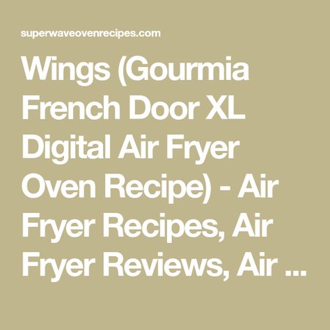 Gourmia French Door Air Fryer Recipes, French Door Air Fryer Recipes, Air Fryer Review, Recipes Air Fryer, Oven Recipe, Air Fryer Oven, Air Fryer Oven Recipes, Airfryer Recipes, Wings Recipe