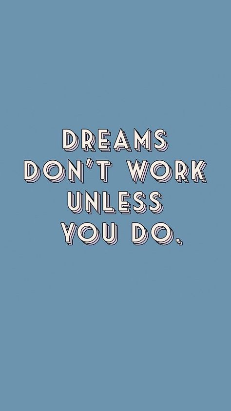 Dreams don’t work unless you do Do Wallpaper, Inspirational Backgrounds, Quotes Lockscreen, How To Believe, Inspo Quotes, Words Wallpaper, Robert Kiyosaki, Happy Words, Desktop Wallpapers