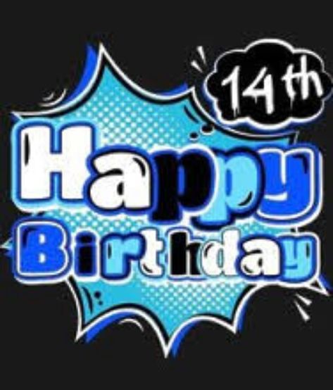 14th birthday Happy 14th Birthday Boy, Cute Birthday Messages, Happy 14th Birthday, Birthday Cards For Boys, 14th Birthday, Happy Birthday Messages, Card Toppers, Birthday Messages, Birthday Wishes