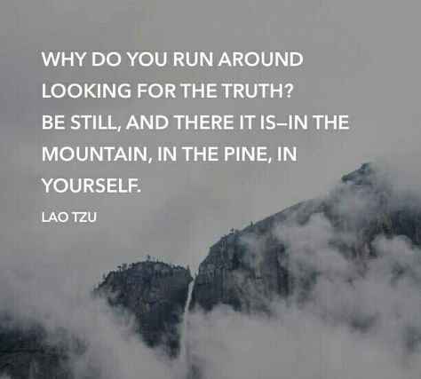 "Why do you run around..." - Lao Tzu - #Taoism Lao Tzu Taoism, Taoism Quotes, Eckart Tolle, Lao Tzu Quotes, Zen Quotes, Tao Te Ching, Free Your Mind, Kahlil Gibran, Lao Tzu