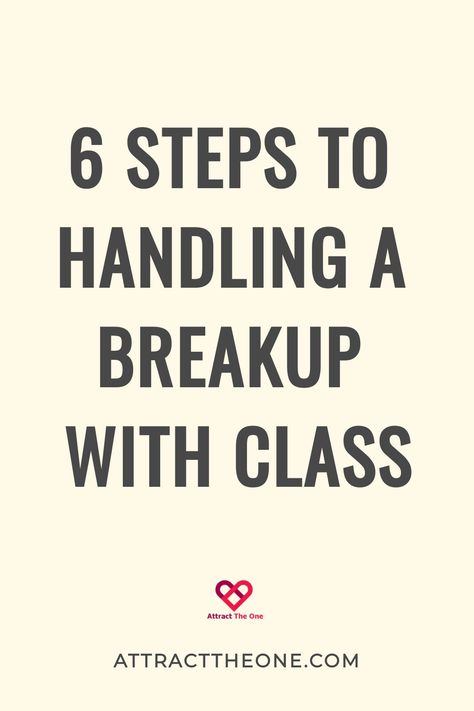 6 steps to handling a breakup with class. AttractTheOne.com Surviving A Breakup, Moving On After A Breakup, Breakup Advice, Breaking Up With Someone, After Break Up, Empower Yourself, Breakup Quotes, Healing Journey, Fulfilling Life