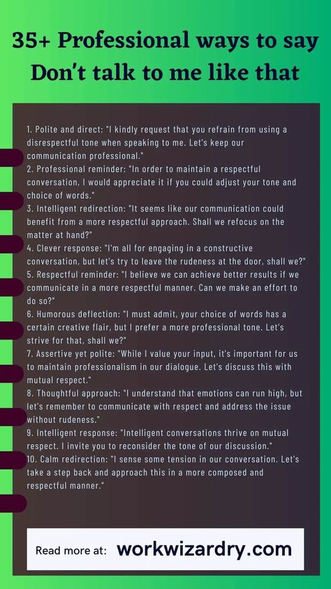 How to professionally say don't talk to me like that and don't be rude? (35+ Examples and tips) 2 Professional Ways To Say, Business Writing Skills, Work Etiquette, Good Leadership Skills, Work Advice, Don't Talk To Me, Interview Advice, Job Advice, Leadership Management