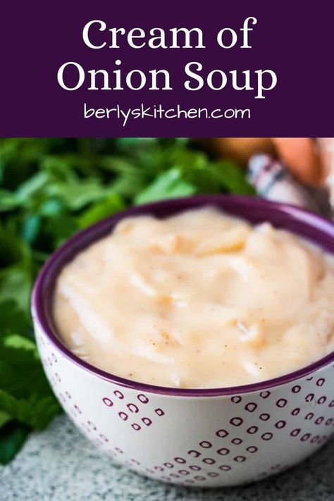 Tired of using salty condensed soups in your casseroles? Then use our homemade cream of onion soup instead and add as little or as much salt as you want! #berlyskitchen Cream Of Onion, Cream Of Onion Soup, Cream Soup Recipes, Condensed Soup, Creamed Onions, Soup Appetizers, Onion Soup Recipes, Homemade Soup Recipe, Roasted Chicken Breast