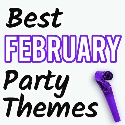 25 Best February Party Themes (You'll Definitely Want to Try) Birthday Themes For February, Valentines Party Themes For Adults, Monthly Party Themes, February Theme Party, February Party Ideas For Adults, February Event Ideas, February Dinner Party Ideas, Valentines Day Theme Party Ideas, Birthday Valentines Theme