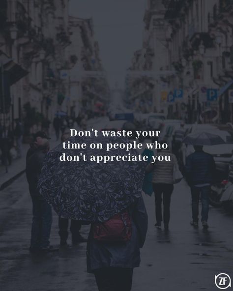 Dont Have Time For People Quotes, Don't Waste Time On People, If You Don’t Have Time For Me, When People Don’t Appreciate You, People Who Dont Say Thank You Quotes, People Who Don’t Appreciate You, Don’t Waste Time On People Quotes, People Who Appreciate You Quotes, When People Don’t Check On You