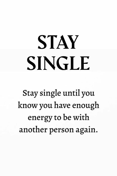 stay single relationship quotes Stay Single Quotes, Stay Happy Quotes, Focusing On Yourself Quotes, Stay Single Until, Staying Single, Stay Single, The Best Relationship, Wattpad Quotes, Best Relationship Advice