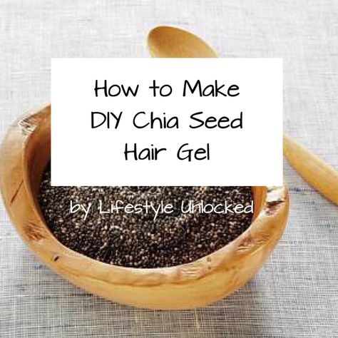 Chia Seed Hair Gel, Chia Seed Gel For Hair, Chia Seed Gel, Homemade Hair Gel, Chia Gel, Hair Gel Recipe, Chai Seed, Natural Hair Gel, Moisturize Dry Hair