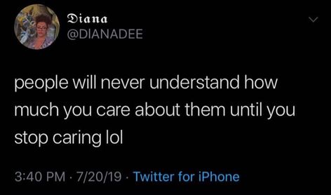 Stop Caring Tweets, Once I Stop Caring Tweets, I Don’t Need Anyone Tweets, Sometimes All You Need Is Yourself Tweet, Don’t Waste My Time Tweets, Don’t Take Me Serious Tweets, Stop Caring, Quotes Pictures, Keep Calm Quotes