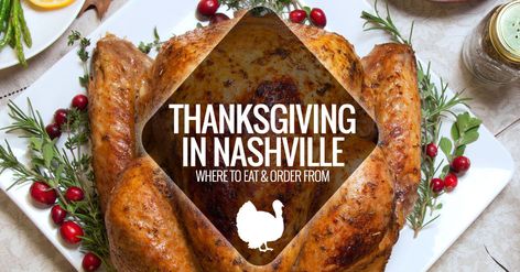 Thanksgiving Meal Prep, Thanksgiving Catering, Thanksgiving Classics, Nashville Restaurants Best, Thanksgiving Brunch, Thanksgiving Breakfast, Thanksgiving Plates, Fried Turkey, Catering Menu