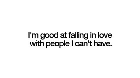 im good at falling in love with people I cant have The Wrong Person Quotes, Wrong Person Quotes, Falling For The Wrong Person, Person Quotes, Falling For Someone, Important Quotes, Im Falling, Sharing Quotes, Wrong Person