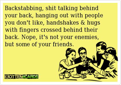 Friends Don’t Talk Behind Your Back, Talking Behind My Back Quotes, Talking Behind My Back, Talking Behind Your Back, Funny Advice, Quotes About Haters, Hope Life, Fake People, Bad Relationship