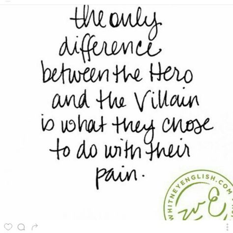 The only difference between the Hero and the Villain is what they chose to do with their pain.. Difference Between Hero And Villain, Hero To Villain, Hero And Villain, Villain Quotes, Dark Inspiration, Sibling Quotes, Hero Quotes, Betrayal Quotes, Villain Quote