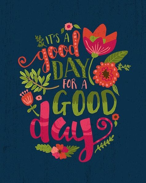 It's A Good Day For A Good Day Positiva Ord, Lettering Printable, Tenk Positivt, Nursery Floral, Week Quotes, Floral Typography, Inspirational Typography, It's A Good Day, Typography Lettering