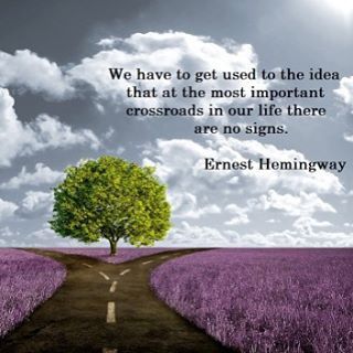 I love this #Hemingway quote. You know what I've found true to be about #crossroads? They're a beautiful place to be. Destiny and new chapters lie at crossroads. It is a place where He beckons us to trust Him the most. If we're prepared (and if we've taken all the opportunities He's laid in our path - all the learning and growth points - we will be), if we are still enough to #listen, if we can have the patience and discipline enough to both work and wait, the right path is always made clear. Crossroads Quote, Ernst Hemingway, Hemingway Quotes, Ernest Hemingway, True Nature, People Quotes, Beautiful Place, Poetry Quotes, Famous Quotes