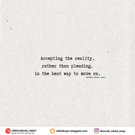 #quote 255 Accepting the reality, rather than pleading, is the best way to move on. Accepting Reality Quotes, Harsh Reality Quotes, Accept The Reality Quotes, Things Quotes, O Words, Explore Quotes, Back To Reality, Thought Quotes, Reality Of Life