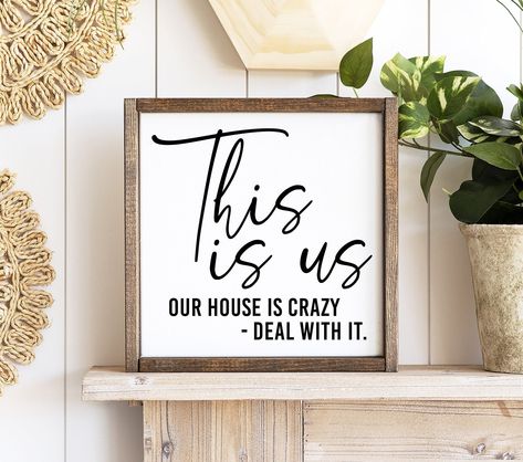 This Is Us Our House Is Crazy Deal With It Sign, Family Sign, Farmhouse Sign, Living Room Decor, Entryway Decor, Wall Hanging, Love Sign by SummersatStellas on Etsy Family Home Decor Signs, Living Room Sign Ideas, Family Wall Decor Diy, Diy Home Decor Signs, Entryway Decor Wall, Wedding Gift Signs, Sign Inspiration, Good Night Sleep Tight, Weathered Paint