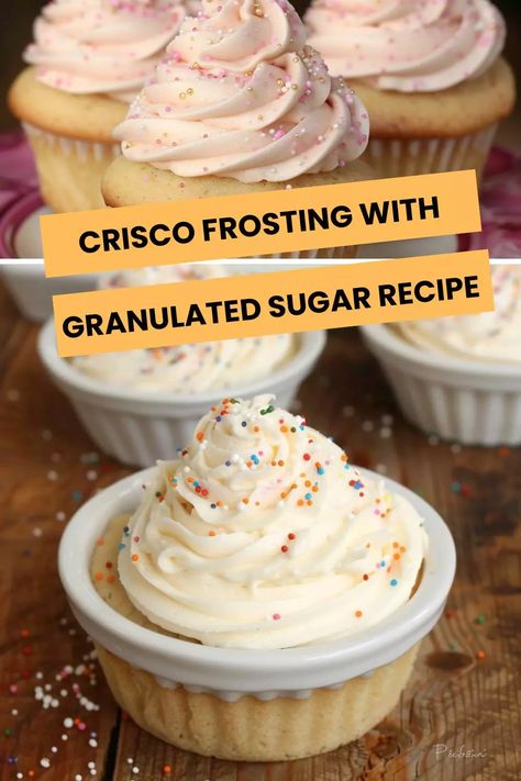 Crisco Icing Recipe, Shelf Stable Frosting, Crisco Frosting Recipe, Frosting With Granulated Sugar, Buttercream Icing For Cupcakes, Stable Frosting, Crisco Frosting, Granulated Sugar Icing, Buttercream Recipes