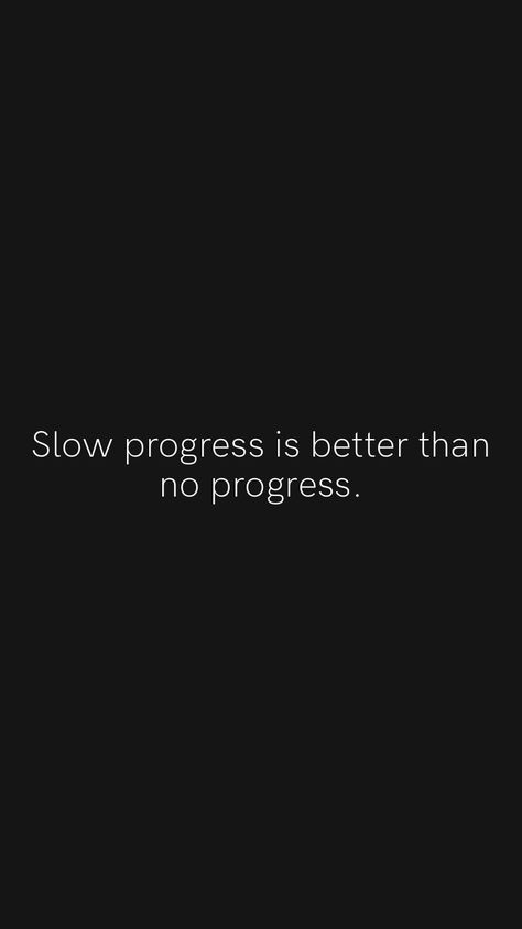 Slow progress is better than no progress. From the Motivation app: https://motivation.app Silent Progress Quotes, Slow Progress Is Better Than No Progress, Work In Progress Aesthetic, Slow Progress Quotes, 1% Better Everyday Wallpaper, Workout Progress Pictures, 1% Better Everyday Quote, Small Progress Is Still Progress, Perfumes Aesthetic