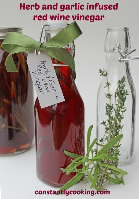 Herb and garlic infused red wine vinegar – Constantly Cooking with Paula Roy Red Wine Vinegar Recipes, Preserving Garlic, Best Red Wine, How To Make Oil, Wine Vinegar, Jar Gifts, Red Wine Vinegar, Veggie Dishes, Preserving Food