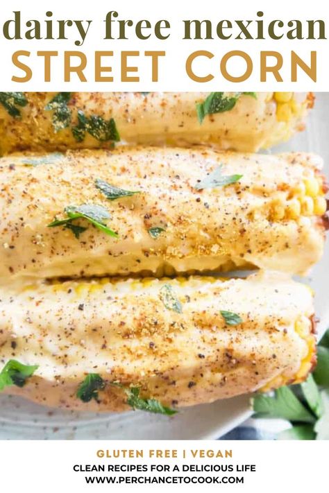 Delicious Vegan, Gluten-free, Vegetarian Dairy-free Mexican Street Corn. Elote Recipe Oven, Nutritional Yeast Sauce, Corn Elote Recipe, Mexican Street Corn Elote, Dairy Free Recipes For Kids, Corn Elote, Oven Roasted Corn, Elote Recipe, Mexican Street Corn Recipe