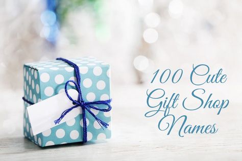 100 Cute Gift Shop Names Gift Shop Names, Shop Name Ideas, Push Gifts, Budget Holidays, Birthday Gifts For Husband, Hanukkah Gifts, Name Ideas, Husband Birthday, Local Business