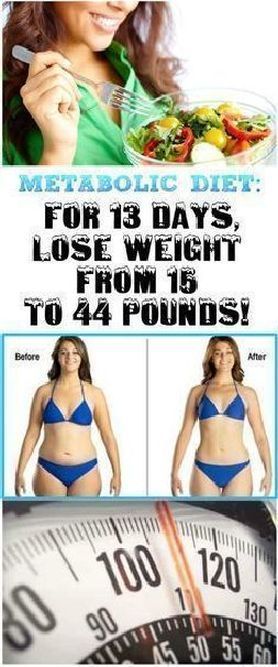 Metabolic Diet Lasts 13 Days, You Will Lose 15 To 44 Pounds 13 Day Metabolism Diet, Metabolism Diet Plan, 13 Day Diet, Metabolism Diet, Metabolic Diet, Fast Metabolism Diet, Lose 15 Pounds, Health Tips For Women, Fast Metabolism