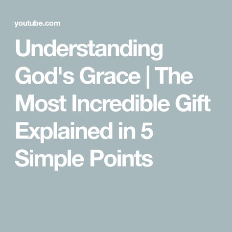 Understanding God's Grace | The Most Incredible Gift Explained in 5 Simple Points Apostle John, The Grace Of God, Grace Of God, Feed Your Soul, Talking Points, God's Grace, Gods Grace, Our Lord, The Grace