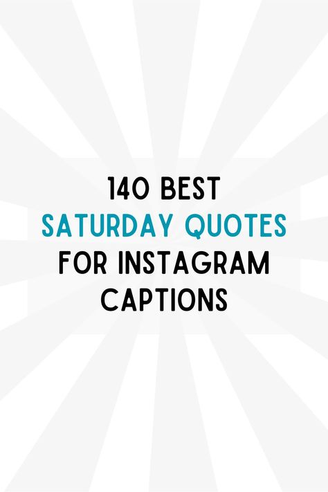 140 Best Saturday Quotes for Instagram Captions Saturday Quotes Instagram, Saturday Ig Captions, Saturday Instagram Captions, Saturday Captions, Family Captions, Quotes For Instagram Captions, Saturday Quotes, Good Saturday, Ig Captions