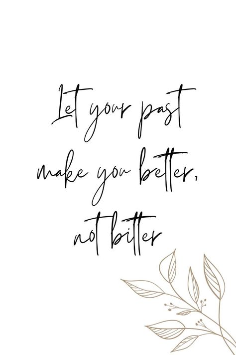 "Let your past make you better, no bitter." #quotes #inspirationalquotes #dailyquotes #quotesaboutlife Bitter Quotes, Better Not Bitter, Working Mom Quotes, Mom Quotes, Working Moms, Encouragement Quotes, Inspirational Quote, Daily Quotes, Bitter